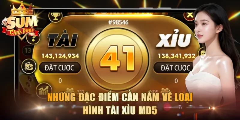 Những đặc điểm cần nắm về loại hình Tài Xỉu MD5